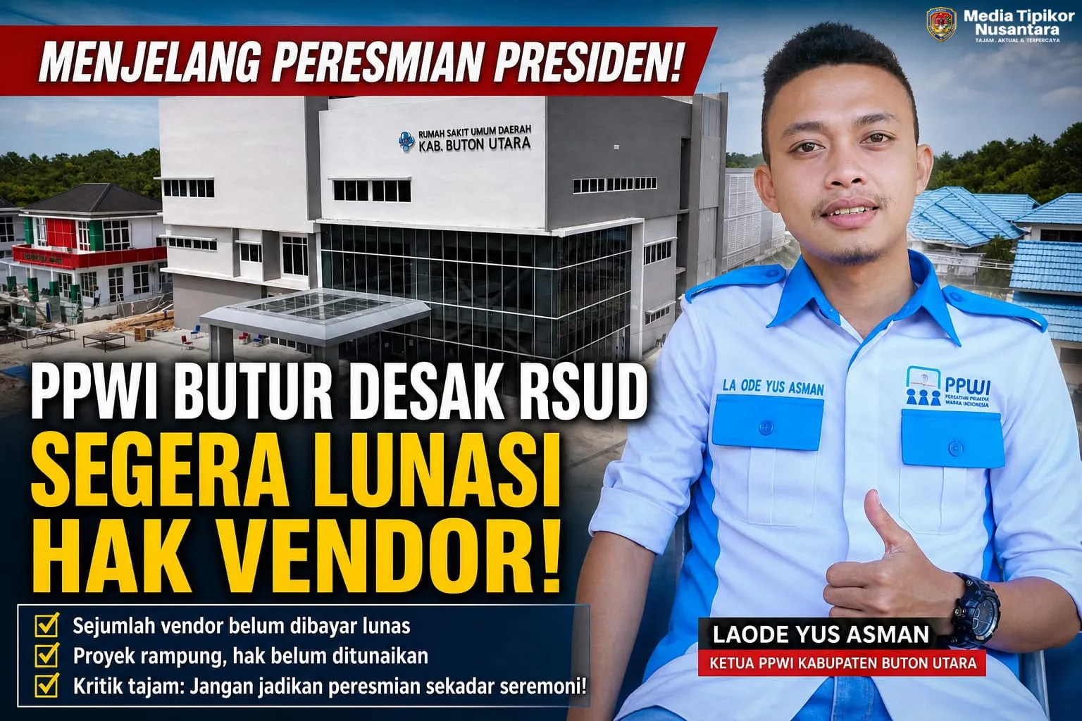 Menjelang Peresmian Presiden, PPWI Butur Desak RSUD Lunasi Tuntas Hak Vendor